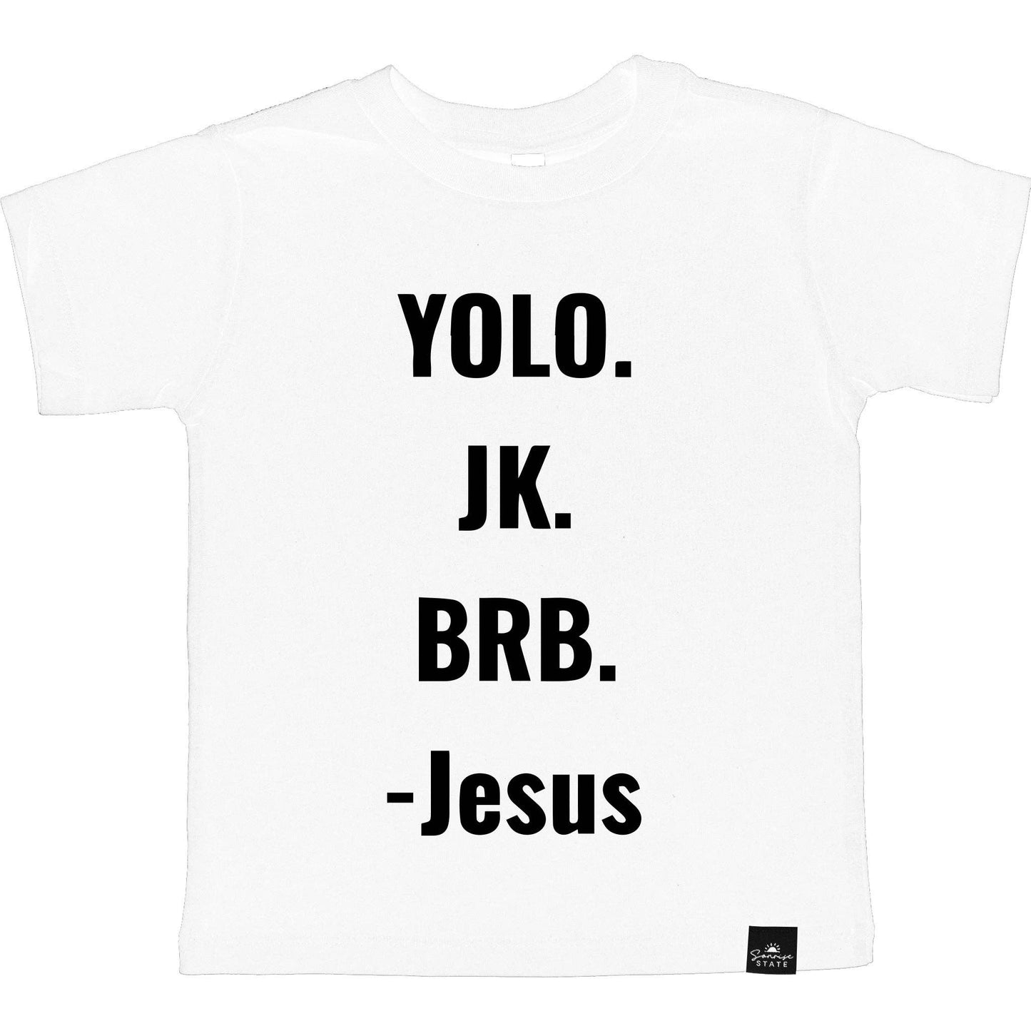 Sonrise State - YOLO. JK. BRB. - Jesus Easter T-Shirt
